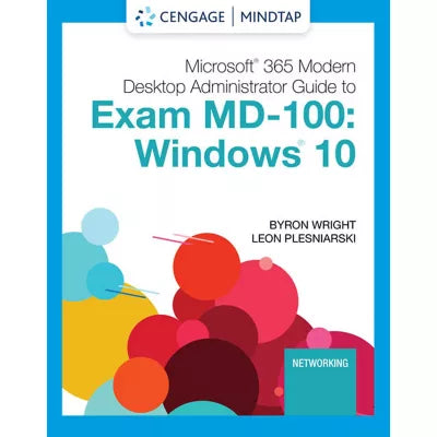 MindTap for Wright/Plesniarski's Microsoft 365 Modern Desktop Administrator Guide to Exam MD-100: Windows 10, 1 term Instant Access